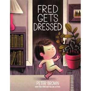 Fred Gets Dressed -- Peter Brown